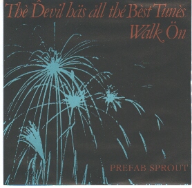 Prefab Sprout - The Devil Has All The Best Tunes + Walk On